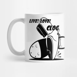 Live Love Clog BLK Mug